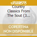 Country Classics From The Sout (3 Cd) / Various cd