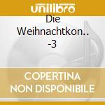 Die Weihnachtkon.. -3 cd