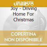 Joy - Driving Home For Christmas cd