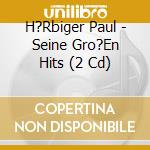 H?Rbiger Paul - Seine Gro?En Hits (2 Cd) cd