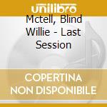 Mctell, Blind Willie - Last Session cd