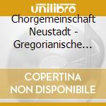 Chorgemeinschaft Neustadt - Gregorianische Chorale cd