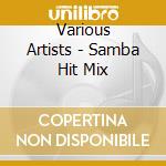 Various Artists - Samba Hit Mix cd