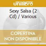 Sexy Salsa (2 Cd) / Various cd musicale di Various Artists