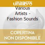 Various Artists - Fashion Sounds cd