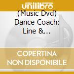 (Music Dvd) Dance Coach: Line & Squaredance (Dvd+Cd) cd musicale