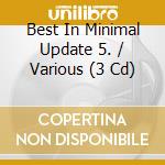 Best In Minimal Update 5. / Various (3 Cd) cd