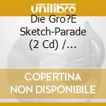Die Gro?E Sketch-Parade (2 Cd) / Various cd