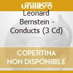Leonard Bernstein - Conducts (3 Cd) cd