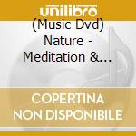 (Music Dvd) Nature - Meditation & Music 2 - Special Interest cd