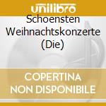 Schoensten Weihnachtskonzerte (Die) cd