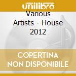 Various Artists - House 2012 cd