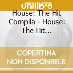 House: The Hit Compila - House: The Hit Compilation (2 Cd) cd