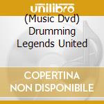 (Music Dvd) Drumming Legends United cd
