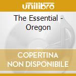 The Essential - Oregon cd