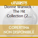 Dionne Warwick - The Hit Collection (2 Cd) cd musicale
