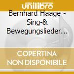 Bernhard Haage - Sing-& Bewegungslieder (2 Cd) cd