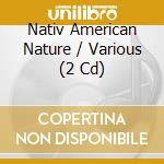 Nativ American Nature / Various (2 Cd) cd