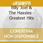 Billy Joel & The Hassles - Greatest Hits cd musicale di Joel, Billy & The Hassles