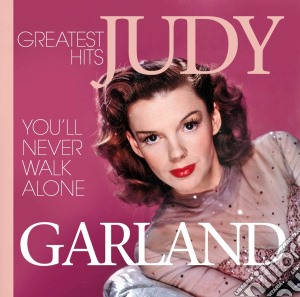 Judy Garland - You Never Walk Alone (2 Cd) cd musicale di Garland, Judy