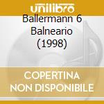 Ballermann 6 Balneario (1998) cd musicale