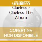 Clueless - Clueless The Album cd