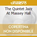 The Quintet Jazz At Massey Hall cd musicale di PARKER CHARLIE (DP)