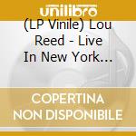 (LP Vinile) Lou Reed - Live In New York 1972 lp vinile di Lou Reed