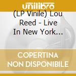 (LP Vinile) Lou Reed - Live In New York 1972 vinile