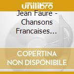 Jean Faure - Chansons Francaises Celebres cd