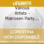Various Artists - Matrosen Party Hits!!! cd