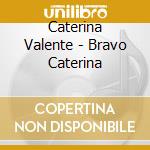 Caterina Valente - Bravo Caterina cd