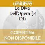 La Diva Dell'Opera (3 Cd) cd