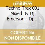 Techno Trax 001 Mixed By Dj Emerson - Dj Van (2 Cd) cd