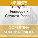Jimmy The Pianoguy - Greatest Piano Hits cd musicale di Jimmy The Pianoguy