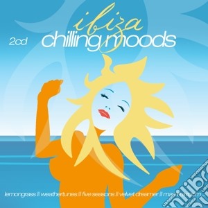 Ibiza chilling moods 2cd cd musicale di Artisti Vari