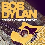 Bob Dylan - Man Of Constant Sorrow... 