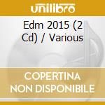 Edm 2015 (2 Cd) / Various cd