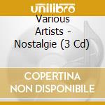 Various Artists - Nostalgie (3 Cd) cd