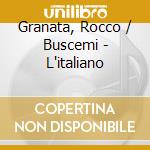 Granata, Rocco / Buscemi - L'italiano cd musicale di Granata, Rocco / Buscemi