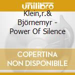Klein,r.& Björnemyr - Power Of Silence cd