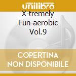 X-tremely Fun-aerobic Vol.9 cd