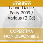 Latino Dance Party 2009 / Various (2 Cd) cd