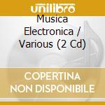 Musica Electronica / Various (2 Cd) cd