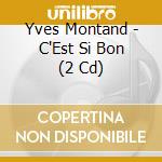 Yves Montand - C'Est Si Bon (2 Cd) cd