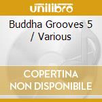 Buddha Grooves 5 / Various cd