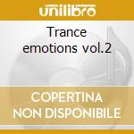 Trance emotions vol.2 cd musicale di Artisti Vari