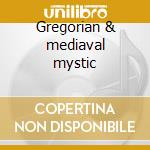 Gregorian & mediaval mystic cd