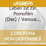 Leben Ist Ein Pornofilm (Das) / Various (2 Cd) cd