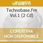 Technobase.Fm Vol.1 (2 Cd) cd